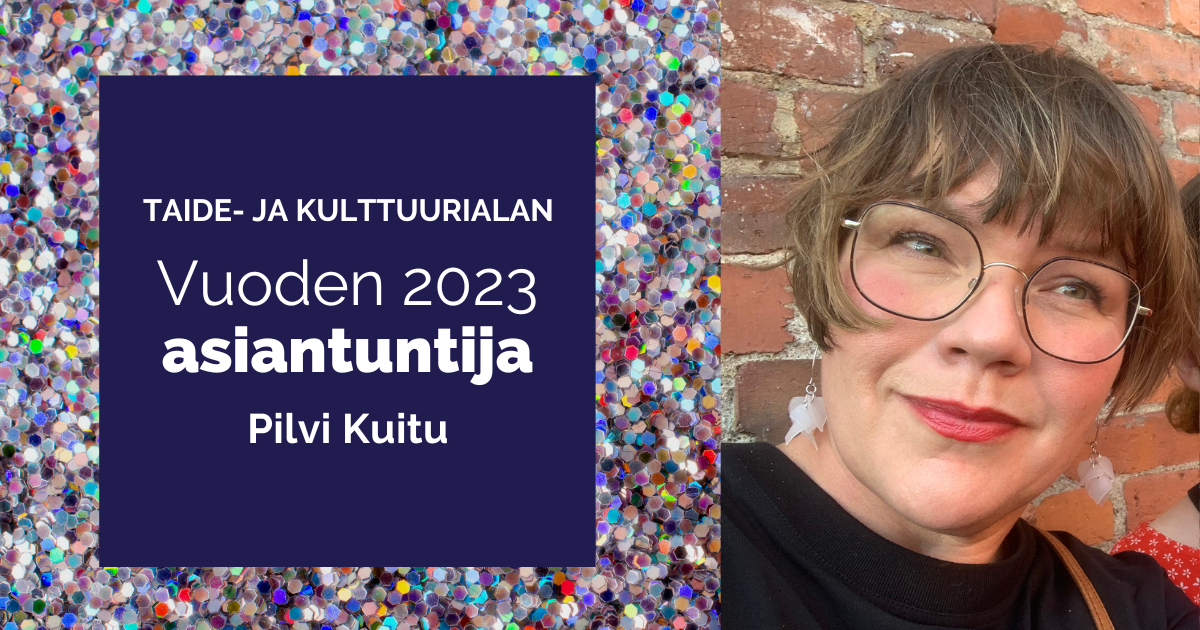 Pilvi Kuitu, Vuoden 2023 taide- ja kulttuurialan asiantuntija. TAKU ry
